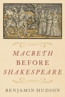 Macbeth before Shakespeare