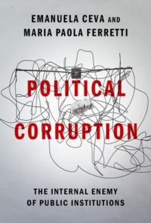 Political Corruption : The Internal Enemy of Public Institutions