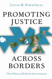 Promoting Justice Across Borders : The Ethics of Reform Intervention