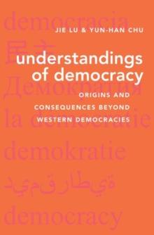 Understandings of Democracy : Origins and Consequences Beyond Western Democracies