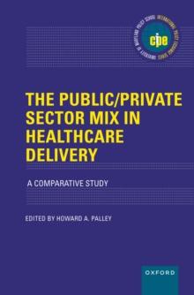 The Public/Private Sector Mix in Healthcare Delivery : A Comparative Study