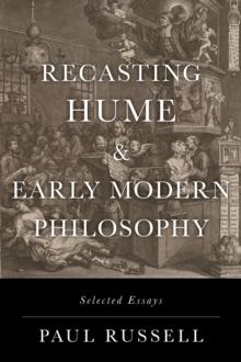 Recasting Hume and Early Modern Philosophy : Selected Essays