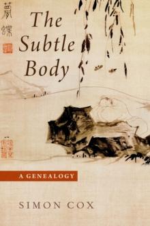 The Subtle Body : A Genealogy