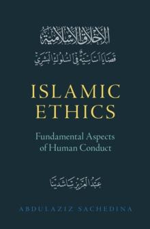 Islamic Ethics : Fundamental Aspects of Human Conduct