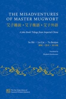 The Misadventures of Master Mugwort : A Joke Book Trilogy from Imperial China