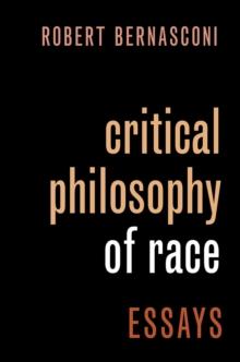 Critical Philosophy of Race : Essays