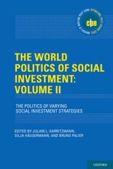 The World Politics of Social Investment: Volume II : The Politics of Varying Social Investment Strategies