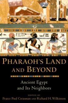 Pharaoh's Land and Beyond : Ancient Egypt and Its Neighbors