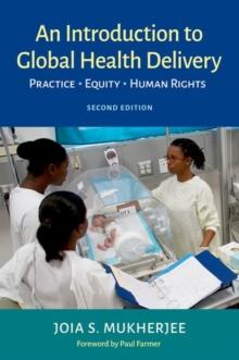 An Introduction To Global Health Delivery : Practice, Equity, Human Rights