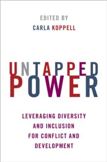 Untapped Power : Leveraging Diversity and Inclusion for Conflict and Development