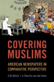 Covering Muslims : American Newspapers in Comparative Perspective