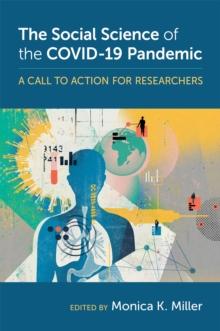 The Social Science of the COVID-19 Pandemic : A Call to Action for Researchers