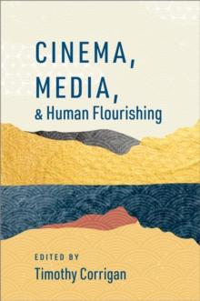 Cinema, Media, and Human Flourishing