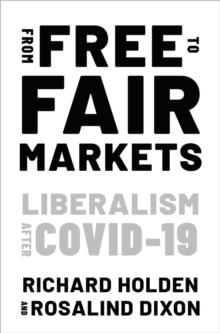 From Free to Fair Markets : Liberalism after Covid