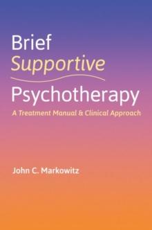 Brief Supportive Psychotherapy : A Treatment Manual and Clinical Approach