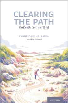 Clearing the Path : On Death, Loss, and Grief