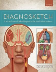 Diagnosketch : A Visual Guide to Medical Diagnosis for the Non-Medical Audience