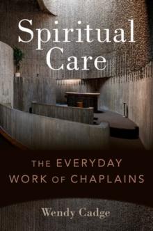 Spiritual Care : The Everyday Work Of Chaplains