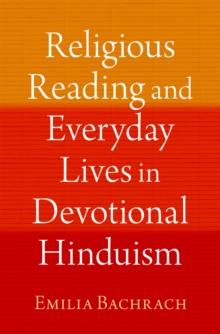 Religious Reading and Everyday Lives in Devotional Hinduism