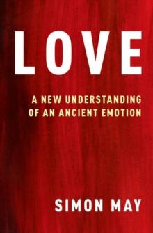 Love : A New Understanding of an Ancient Emotion