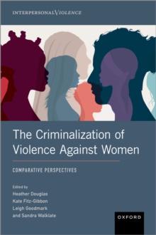 The Criminalization of Violence Against Women : Comparative Perspectives