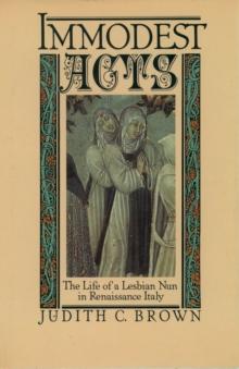 Immodest Acts : The Life of a Lesbian Nun in Renaissance Italy