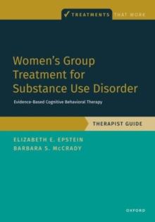 Women's Group Treatment for Substance Use Disorder : Therapist Guide