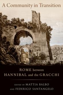 A Community in Transition : Rome between Hannibal and the Gracchi