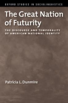 The Great Nation of Futurity : The Discourse and Temporality of American National Identity