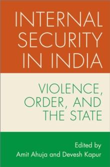 Internal Security in India : Violence, Order, and the State