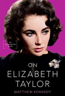 On Elizabeth Taylor : An Opinionated Guide