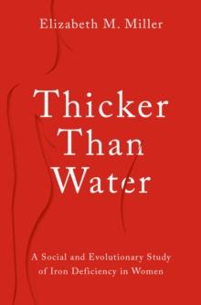 Thicker Than Water : A Social and Evolutionary Study of Iron Deficiency in Women