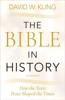 The Bible in History : How the Texts Have Shaped the Times