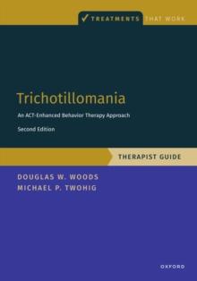 Trichotillomania: Therapist Guide : An ACT-enhanced Behavior Therapy Approach Therapist Guide