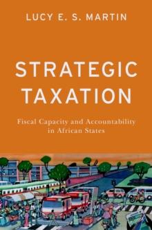 Strategic Taxation : Fiscal Capacity and Accountability in African States