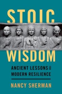 Stoic Wisdom : Ancient Lessons for Modern Resilience