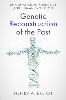 Genetic Reconstruction of the Past : DNA Analysis in Forensics and Human Evolution