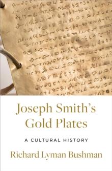 Joseph Smith's Gold Plates : A Cultural History