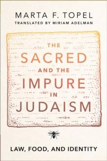 The Sacred and the Impure in Judaism : Law, Food, and Identity