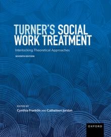 Turner's Social Work Treatment : Interlocking Theoretical Approaches