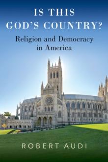 Is This God's Country? : Religion and Democracy in America