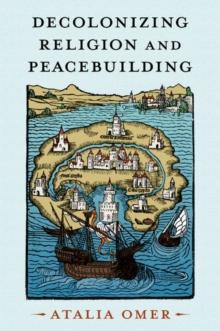 Decolonizing Religion and Peacebuilding