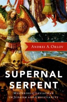 Supernal Serpent : Mysteries of Leviathan in Judaism and Christianity