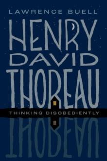 Henry David Thoreau : Thinking Disobediently