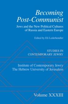 Becoming Post-Communist : Jews And The New Political Cultures Of Russia And Eastern Europe