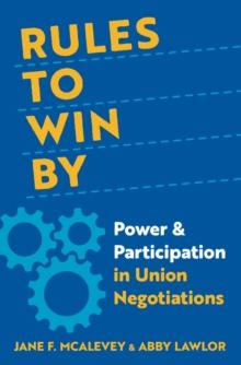 Rules to Win By : Power and Participation in Union Negotiations