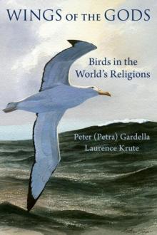 Wings of the Gods : Birds in the World's Religions