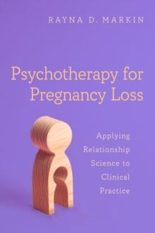 Psychotherapy for Pregnancy Loss : Applying Relationship Science to Clinical Practice