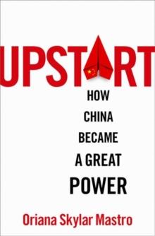 Upstart : How China Became a Great Power