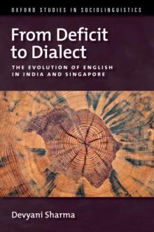 From Deficit to Dialect : The Evolution of English in India and Singapore